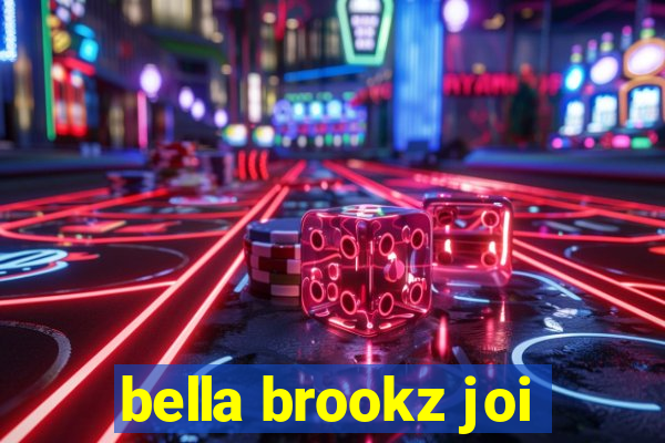 bella brookz joi